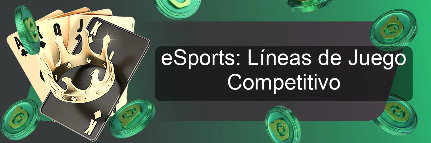 eSports: Líneas de Juego Competitivo eSports: Líneas de Juego Competitivo