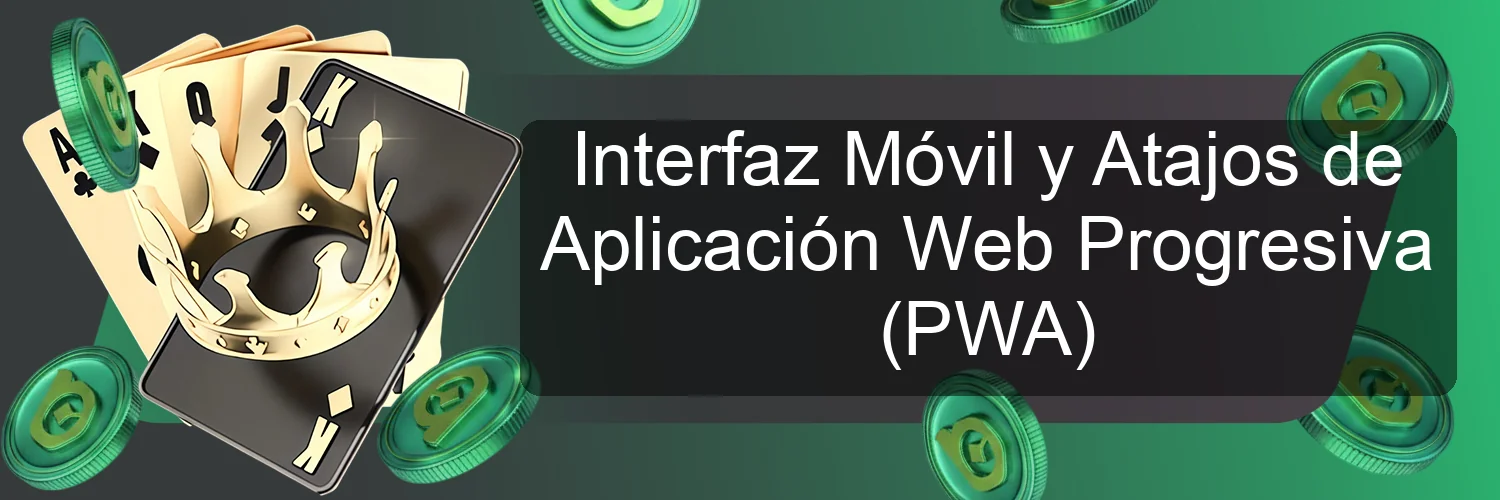 Interfaz Móvil y Atajos de Aplicación Web Progresiva (PWA) Interfaz Móvil y Atajos de Aplicación Web Progresiva (PWA)