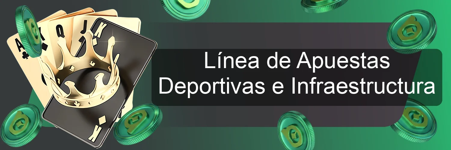 Línea de Apuestas Deportivas e Infraestructura Línea de Apuestas Deportivas e Infraestructura