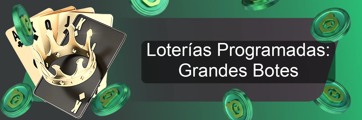 Loterías Programadas: Grandes Botes Loterías Programadas: Grandes Botes
